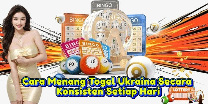 Cara Menang Togel Ukraina Secara Konsisten Setiap Hari